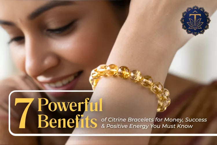 7 Powerful Benefits of Citrine Bracelet for Money, Success & Positive Energy You Must Know