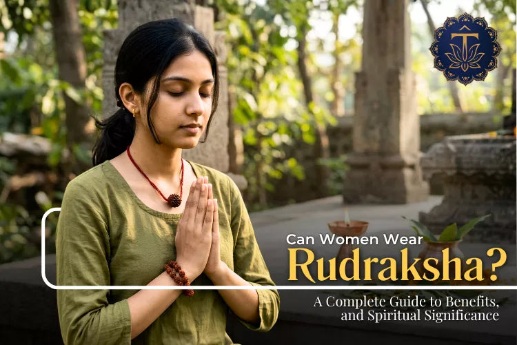 Can Women Wear Rudraksha? A Complete Guide to Benefits, and Spiritual Significance